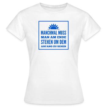 stehst du am Ende? - Frauen T-Shirt - Weiß - Vorne - AI Model Female 172 dark (172cm)