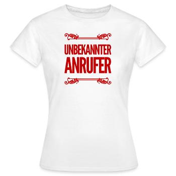 der Anrufer ist unbekannt - Frauen T-Shirt - Weiß - Vorne - AI Model Female 172 dark (172cm)