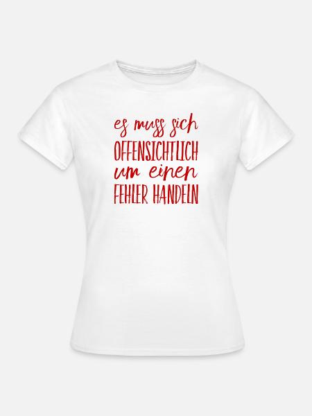 offenbar ein Fehler - Frauen T-Shirt - Weiß