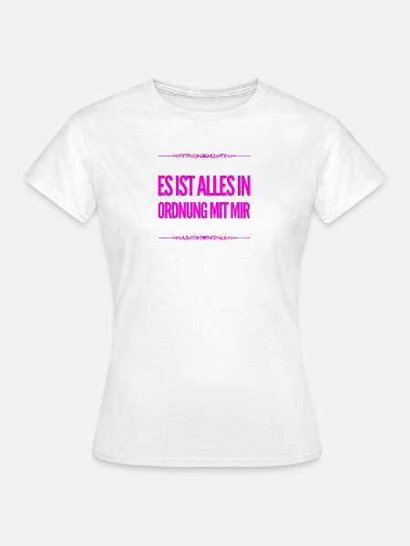 ich fühle mich wunderbar - Frauen T-Shirt - Weiß