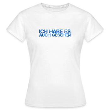 ich konnte es auch sehen - Frauen T-Shirt - Weiß - Vorne - AI Model Female 172 dark (172cm)