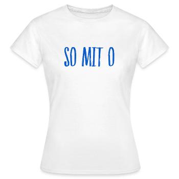 so wird mit o geschrieben - Frauen T-Shirt - Weiß - Vorne - AI Model Female 172 dark (172cm)