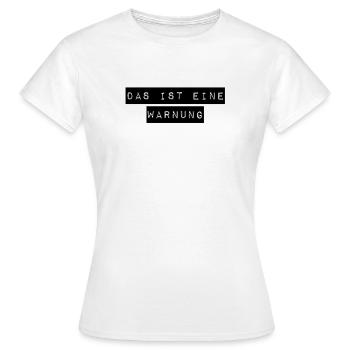 letzte Warnung - Frauen T-Shirt - Weiß - Vorne - AI Model Female 172 dark (172cm)