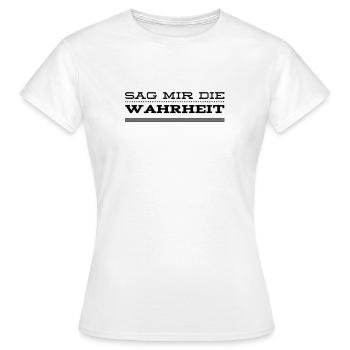 sag die Wahrheit - Frauen T-Shirt - Weiß - Vorne - AI Model Female 172 dark (172cm)