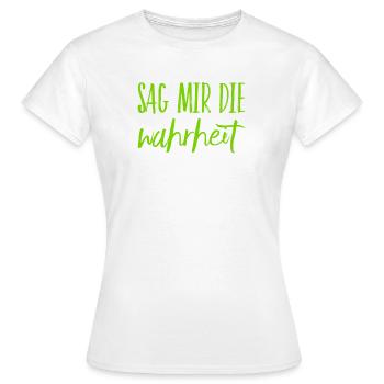 sei ehrlich - Frauen T-Shirt - Weiß - Vorne - AI Model Female 172 dark (172cm)