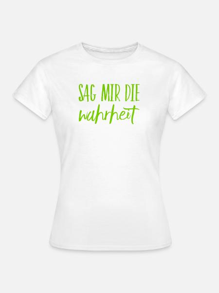 sei ehrlich - Frauen T-Shirt - Weiß