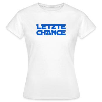 das ist deine letzte Chance - Frauen T-Shirt - Weiß - Vorne - AI Model Female 172 dark (172cm)