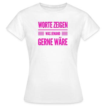 was Worte zeigen - Frauen T-Shirt - Weiß - Vorne - AI Model Female 172 dark (172cm)