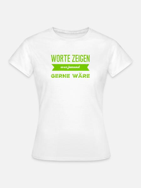 Worte sind unwichtig - Frauen T-Shirt - Weiß