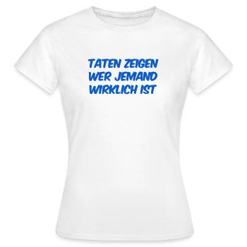 deine Taten sind entscheident - Frauen T-Shirt - Weiß - Vorne - AI Model Female 172 dark (172cm)