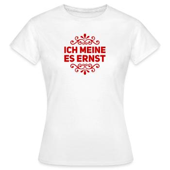 es wird ernst - Frauen T-Shirt - Weiß - Vorne - AI Model Female 172 dark (172cm)