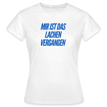 das ist nicht zum lachen - Frauen T-Shirt - Weiß - Vorne - AI Model Female 172 dark (172cm)