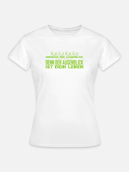 genieße den Moment - Frauen T-Shirt - Weiß