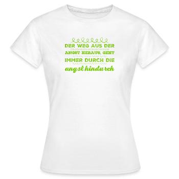 stell dich deiner Angst - Frauen T-Shirt - Weiß - Vorne - AI Model Female 172 dark (172cm)
