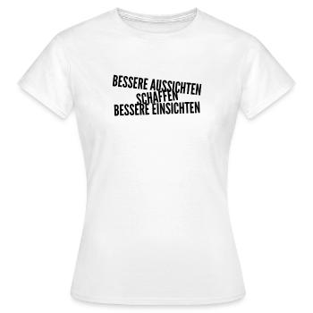 die Suche nach besseren Aussichten - Frauen T-Shirt - Weiß - Vorne - AI Model Female 172 dark (172cm)