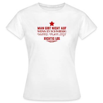 aufgeben war gestern - Frauen T-Shirt - Weiß - Vorne - AI Model Female 172 dark (172cm)
