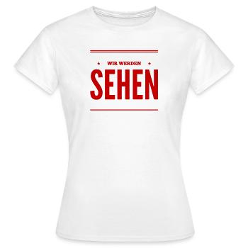 wir werden sehen - Frauen T-Shirt - Weiß - Vorne - AI Model Female 172 dark (172cm)