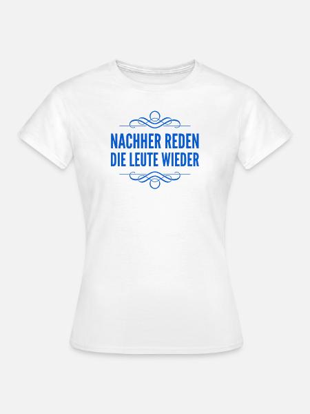 die Leute reden wieder - Frauen T-Shirt - Weiß