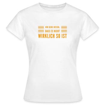 wir beide wissen es - Frauen T-Shirt - Weiß - Vorne - AI Model Female 172 dark (172cm)