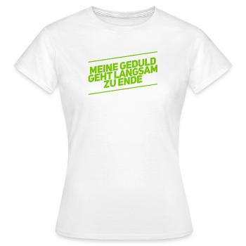 geduldig war gestern - Frauen T-Shirt - Weiß - Vorne - AI Model Female 172 dark (172cm)