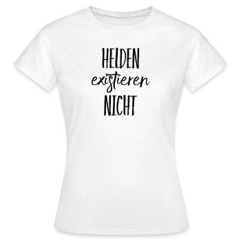 Helden waren gestern - Frauen T-Shirt - Weiß - Vorne - AI Model Female 172 dark (172cm)