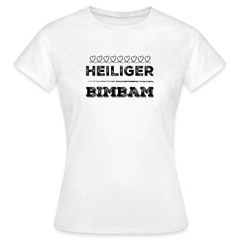 Heiliger bimbam - Frauen T-Shirt - Weiß - Vorne - AI Model Female 172 dark (172cm)