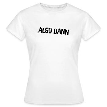 lasst uns anfangen - Frauen T-Shirt - Weiß - Vorne - AI Model Female 172 dark (172cm)