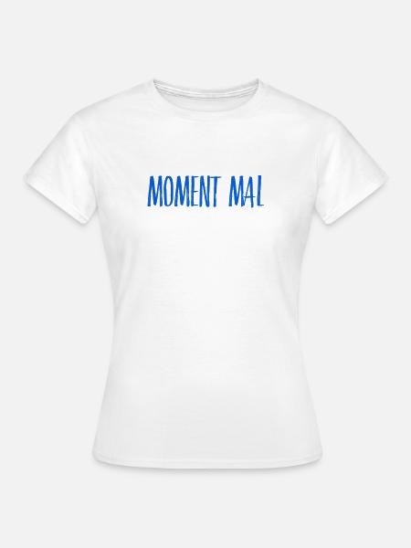 da bin ich kritisch - Frauen T-Shirt - Weiß