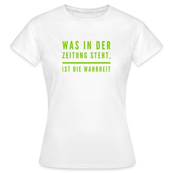 das was in der Zeitung steht - Frauen T-Shirt - Weiß - Vorne - AI Model Female 172 dark (172cm)