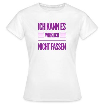 es ist nicht zu fassen - Frauen T-Shirt - Weiß - Vorne - AI Model Female 172 dark (172cm)