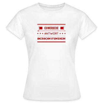 auf der Suche - Frauen T-Shirt - Weiß - Vorne - AI Model Female 172 dark (172cm)