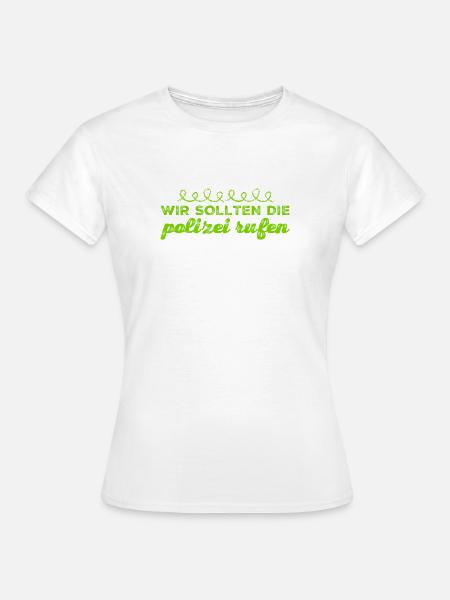 wir brauchen die Polizei - Frauen T-Shirt - Weiß