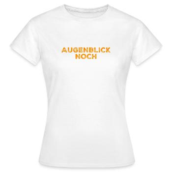es wird später - Frauen T-Shirt - Weiß - Vorne - AI Model Female 172 dark (172cm)