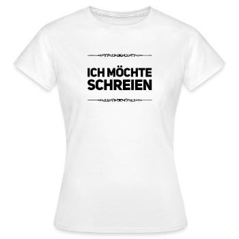 ich will schreien - Frauen T-Shirt - Weiß - Vorne - AI Model Female 172 dark (172cm)