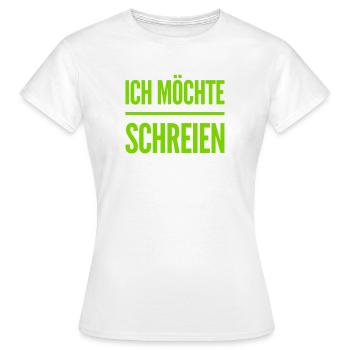 ich habe den Wunsch zu schreien - Frauen T-Shirt - Weiß - Vorne - AI Model Female 172 dark (172cm)