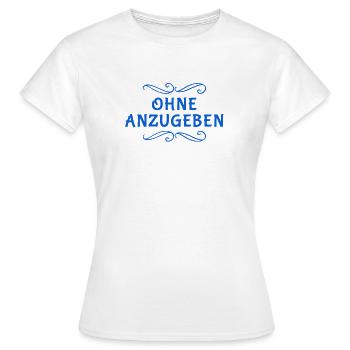 ich mag keine Angeber - Frauen T-Shirt - Weiß - Vorne - AI Model Female 172 dark (172cm)