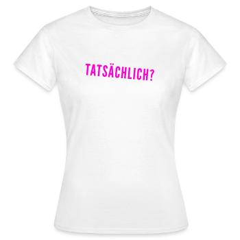 bist du dir sicher? - Frauen T-Shirt - Weiß - Vorne - AI Model Female 172 dark (172cm)