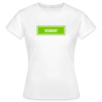 echt? - Frauen T-Shirt - Weiß - Vorne - AI Model Female 172 dark (172cm)