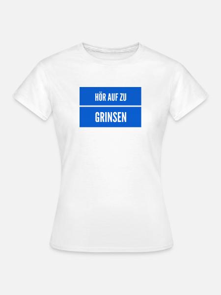 lass das grinsen - Frauen T-Shirt - Weiß