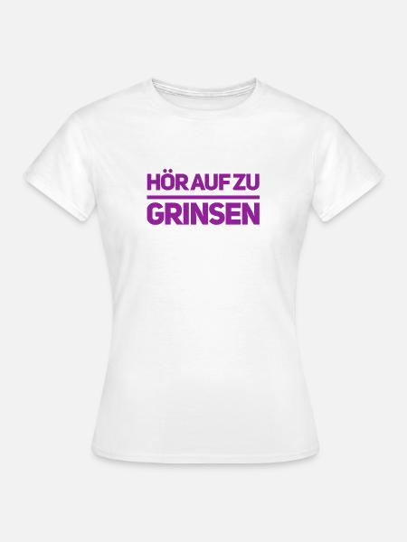 stop das grinsen - Frauen T-Shirt - Weiß