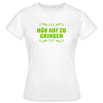hör auf zu grinsen - Frauen T-Shirt - Weiß - Vorne - AI Model Female 172 dark (172cm)