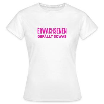 endlich was für Erwachsene - Frauen T-Shirt - Weiß - Vorne - AI Model Female 172 dark (172cm)
