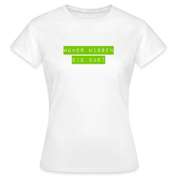das sollten die nicht wissen - Frauen T-Shirt - Weiß - Vorne - AI Model Female 172 dark (172cm)