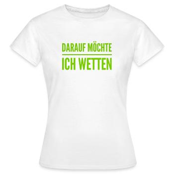 wetten wir? - Frauen T-Shirt - Weiß - Vorne - AI Model Female 172 dark (172cm)