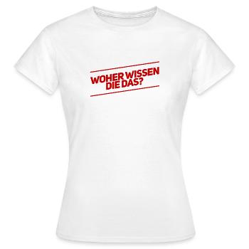 das sollten die nicht wissen - Frauen T-Shirt - Weiß - Vorne - AI Model Female 172 dark (172cm)