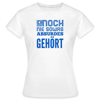 so ein Quatsch - Frauen T-Shirt - Weiß - Vorne - AI Model Female 172 dark (172cm)