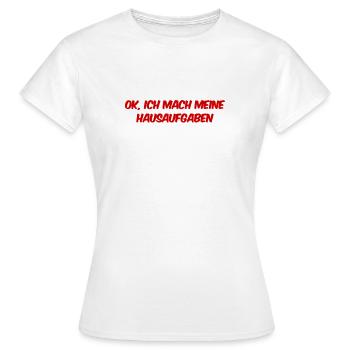 ich mache meine Hausaufgaben - Frauen T-Shirt - Weiß - Vorne - AI Model Female 172 dark (172cm)