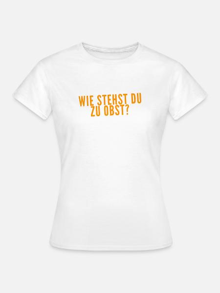 Was denkst du über Obst? - Frauen T-Shirt - Weiß