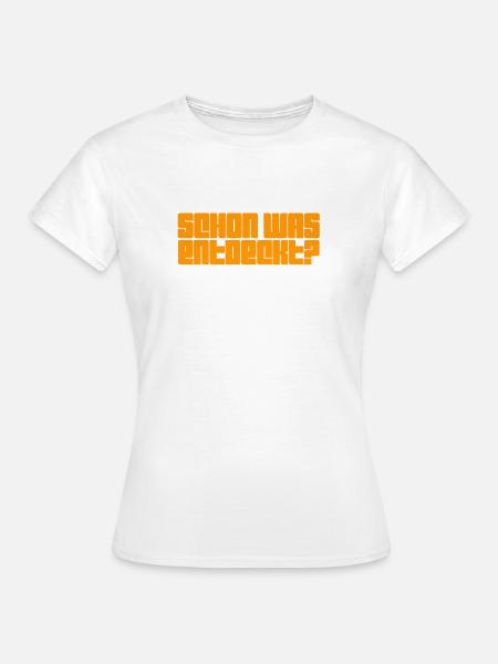 ich will was entdecken - Frauen T-Shirt - Weiß