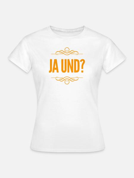 was willst du? - Frauen T-Shirt - Weiß